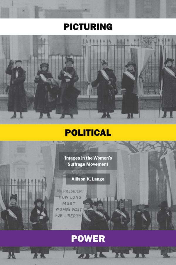 Picturing Political Power Images in the Women’s Suffrage Movement A Q